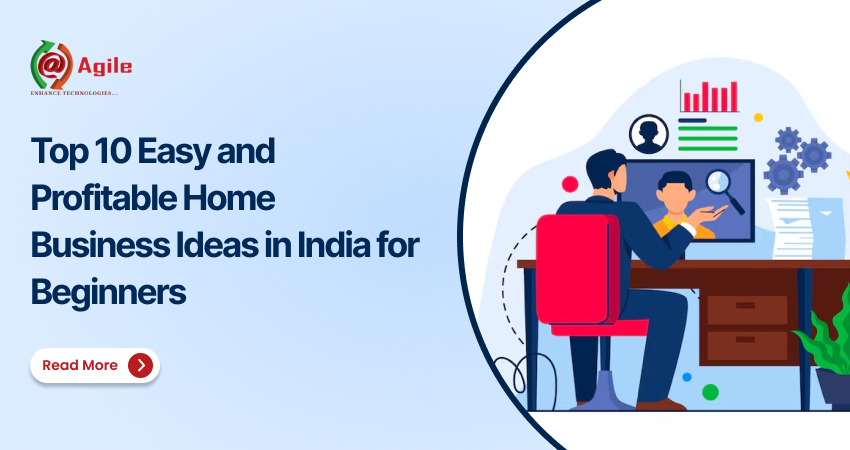 Top 10 Easy and Profitable Home Business Ideas in India for Beginners
